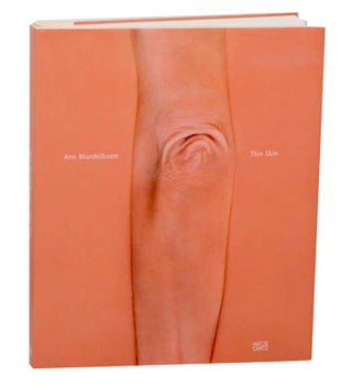 Item #188162 Ann Mandelbaum: Thin Skin Photographs. Ann MANDELBAUM, Peter Weiermair, Beate...