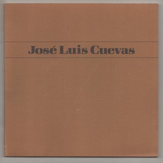 Item #188177 Jose Luis Cuevas: An Exhibition of Recent Works. Jose Luis CUEVAS