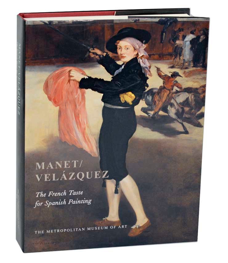 Item #188272 Manet/Velazquez: The French Taste for Spanish Painting. Gary TINTEROW, Edouard Manet, Juliet Wilson Bareau, Deborah L. Roldan, Genevieve Lacambre, Diego Velazquez.