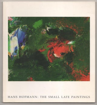 Item #188277 Hans Hofmann: The Small Late Paintings. Hans HOFMANN