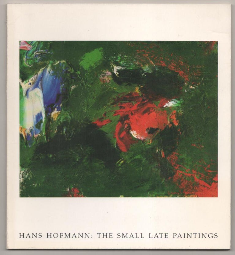 Item #188277 Hans Hofmann: The Small Late Paintings. Hans HOFMANN.