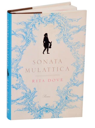 Item #188372 Sonata Mulattica: A Life in Five Movements and a Short Play. Rita DOVE