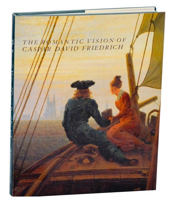 The Romantic Vision of Caspar David Friedrich: Paintings and Drawings ...