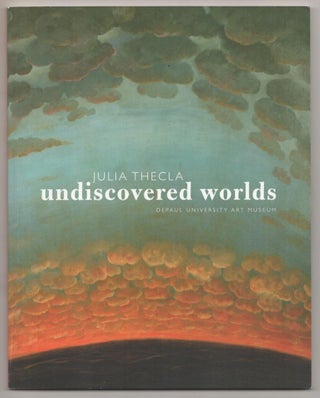 Item #188485 Julia Thecla: Undiscovered Worlds. Julia THECLA, Louise Lincoln