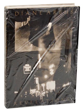 Item #188514 Diane Arbus: Revelations. Diane ARBUS, Elisabeth Sussman, Doon Arbus, Neil...