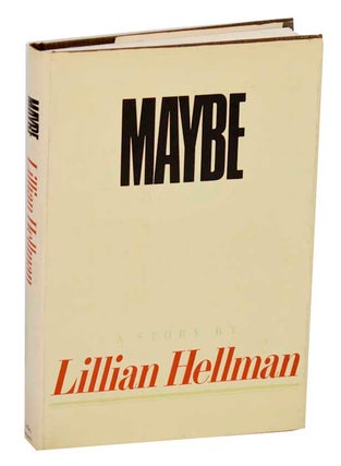 Item #188539 Maybe. Lillian HELLMAN