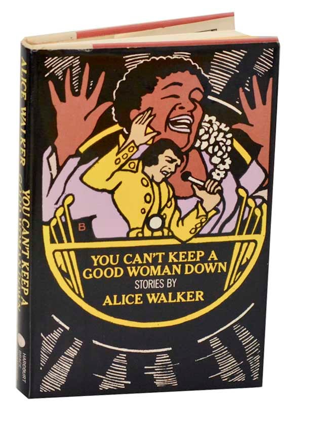 You Can't Keep A Good Woman Down | Alice WALKER