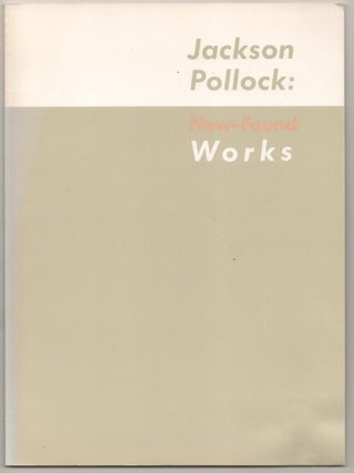 Item #188684 Jackson Pollock: New-found Works. Eugene Victor THAW, Francis V. O'Connor -...