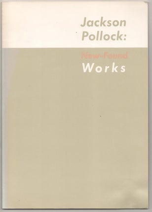 Item #188684 Jackson Pollock: New-found Works. Eugene Victor THAW, Francis V. O'Connor -...