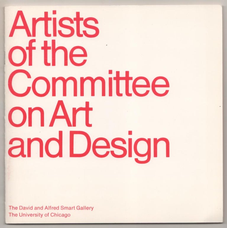 Item #188685 Artists of the Committee on Art and Design. Kananil BELL, Joel Snyder, Richard Shiff, Robert C. Peters, Thomas Mapp, Vera Klement, Laura Volkerding.