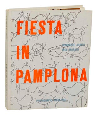 Item #188775 Fiesta In Pamplona. Inge MORATH, Dominque Aubier, Pablo Picasso
