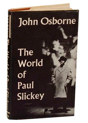 Item #188781 The World of Paul Slickey. John OSBORNE