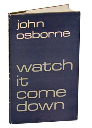 Item #188803 Watch it Come Down. John OSBORNE