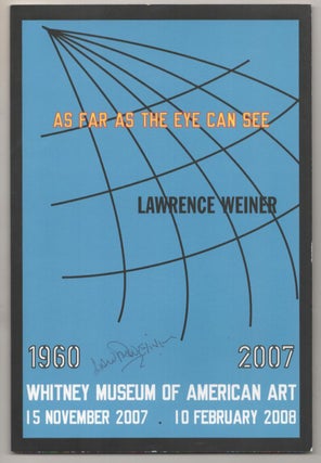 Item #188824 As Far As The Eye Can See (Signed). Lawrence WEINER, Jarrett Gregory