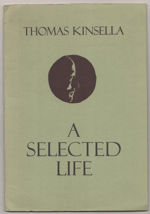 Item #188935 A Selected Life. Thomas KINSELLA