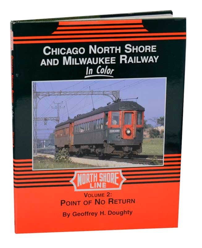 Item #188973 Chicago North Shore & Milwaukee in Color, Vol. 2 Point of No Return. Geoffrey H. DOUGHTY.