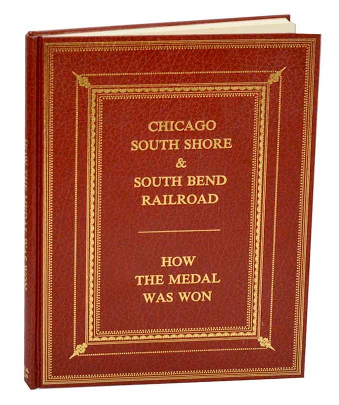 Item #188981 Chicago South Shore & South Bend Railroad: How The Medal Was Won. Norman CARLSON.