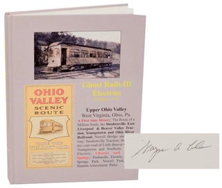 Item #188982 Ghost Rails III Electrics of Upper Ohio Valley (Signed). Wayne A. COLE