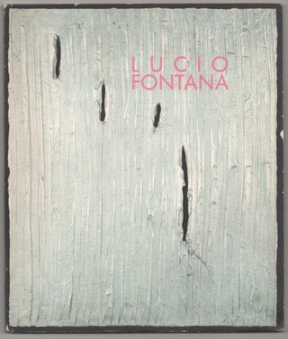 Item #188988 Lucio Fontana: Conquest of Space. Lucio FONTANA, Jan van der Marck
