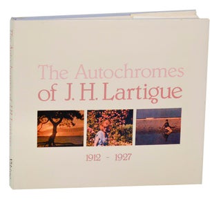 Item #189005 The Autochromes of J.H. Lartigue 1912 -1927. Jacques-Henri LARTIGUE