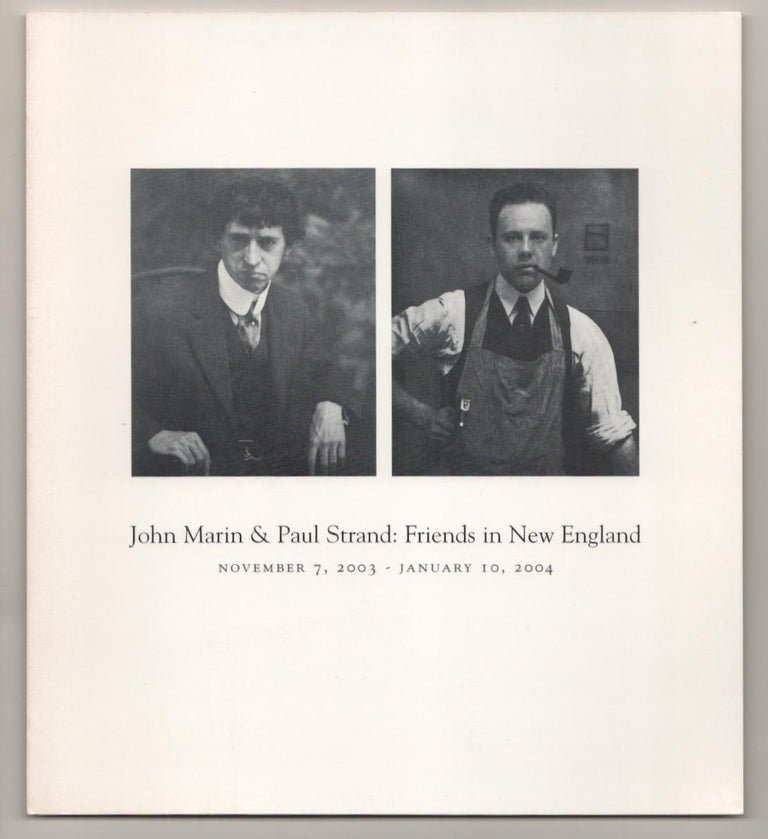 Item #189036 John Marin & Paul Strand: Friends in New England. Russ ANDERSON, John Marin, Meredith E. Ward, Paul Strand.