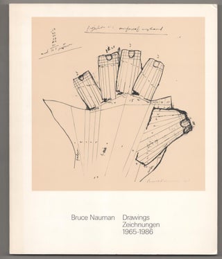 Item #189040 Bruce Nauman: Drawings Zeichnungen 1965-1986. Bruce NAUMAN, Dieter Koepplin,...