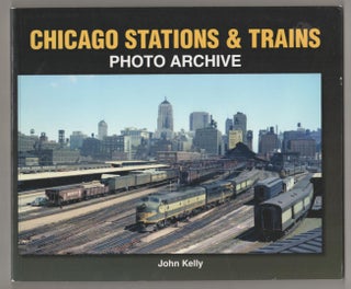 Item #189062 Chicago Stations & Trains Photo Archive. John KELLY