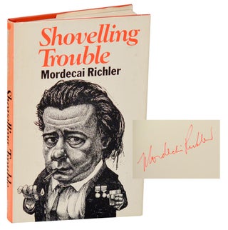 Item #189182 Shovelling Trouble (Signed First Edition). Mordecai RICHLER