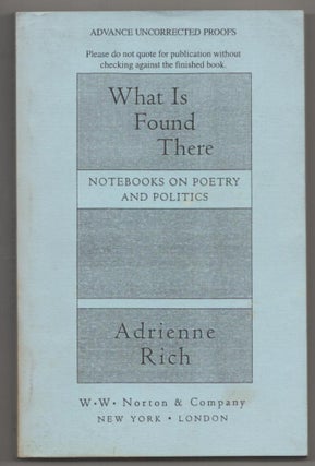 Item #189235 What Is Found There: Notebooks on Poetry and Politics. Adrienne RICH