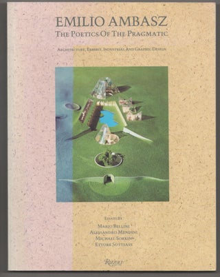 Item #189322 Emilio Ambasz: The Poetics of the Pragmatic, Architecture, Exhibit, Industrial...