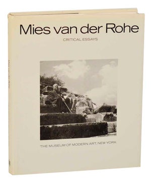 Item #189324 Mies van der Rohe: Critical Essays. Franz SCHULZE