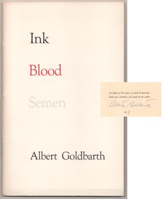 Item #189357 Ink Blood Semen (Signed Limited Edition). Albert GOLDBARTH