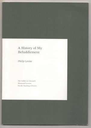 Item #189377 A History of My Befuddlement. Philip LEVINE