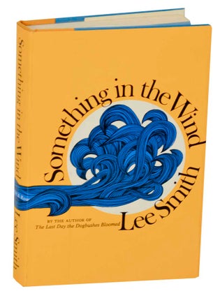 Item #189448 Something In The Wind. Lee SMITH
