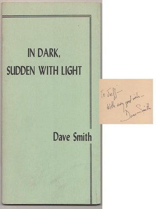 Item #189456 In Dark, Sudden With Light. Dave SMITH