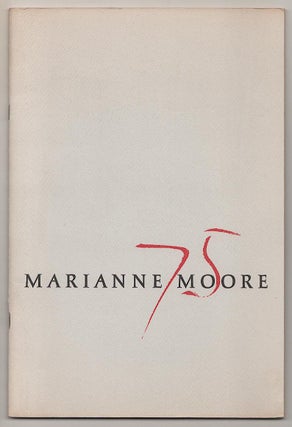 Item #189462 An Exhibition in Honor of the Seventy-Fifth Birthday of Marianne Moore Showing...