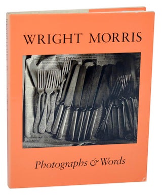 Item #189490 Photographs & Words. Wright MORRIS, James Alinder