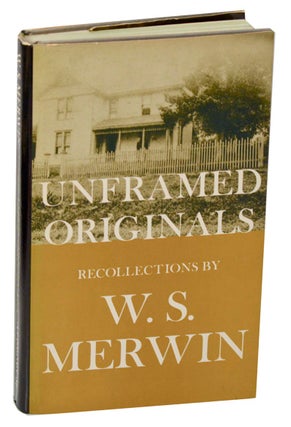 Item #189545 Unframed Originals: Recollections. W. S. MERWIN