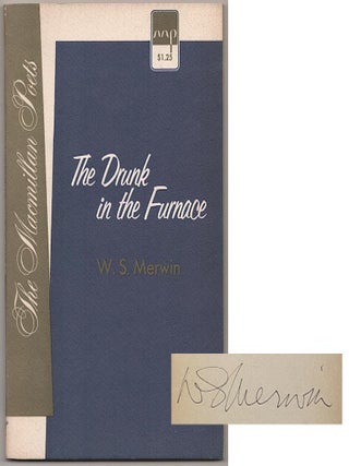 Item #189553 The Drunk in the Furnace (Signed First Edition). W. S MERWIN