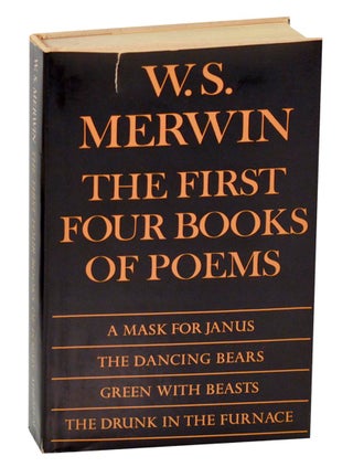 Item #189570 The First Four Books of Poems:. W. S. MERWIN