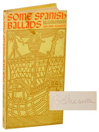 Item #189577 Some Spanish Ballads (Signed First Edition). W. S MERWIN
