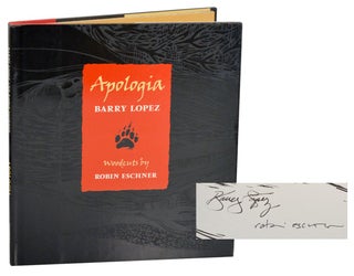 Item #189578 Apologia (Signed First Edition). Barry LOPEZ, Robin Eschner