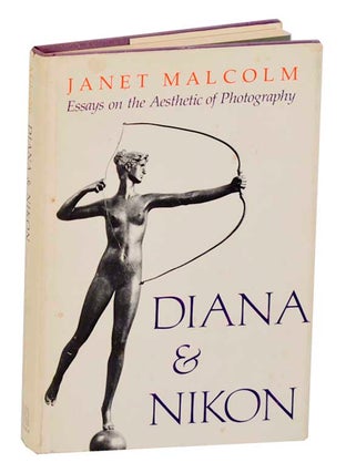 Item #189598 Diana and Nikon: Essays on the Aesthetic off Photography. Janet MALCOLM