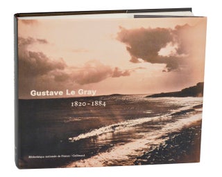 Item #189622 Gustave Le Gray 1820-1884. Gustave LE GRAY, Joachim Bonnemaison, Anne...