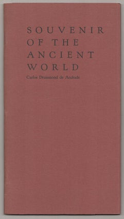 Item #189630 Souvenir of the Ancient World. Carlos Drummond DE ANDRADE, Mark Strand