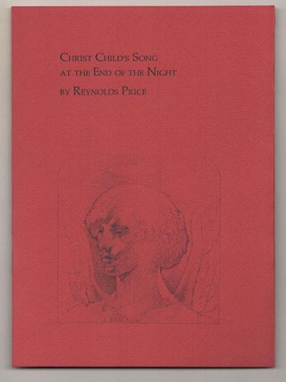 Item #189707 Christ Child's Song ar the End of the Night. Reynolds PRICE