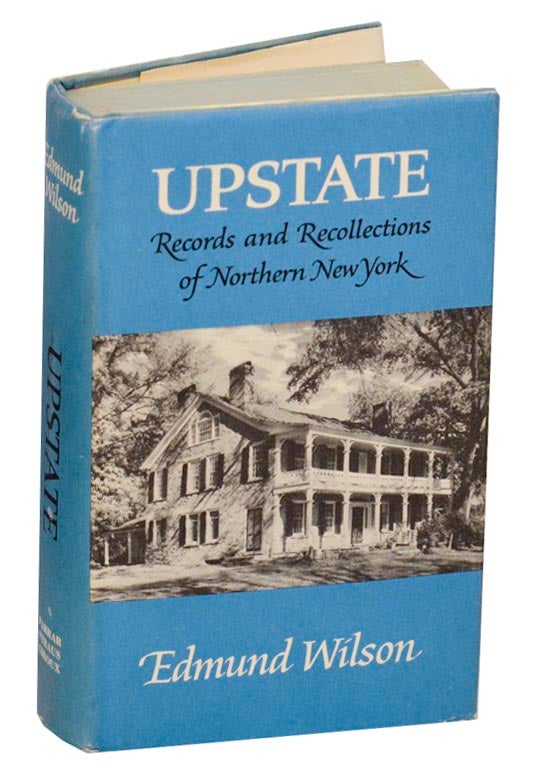 Item #189776 Upstate: Records and Recollections of Northern New York. Edmund WILSON.