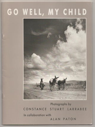 Item #189798 Go Well, My child. Constance Stuart LARRABEE, Alan Paton, Judith Luskey