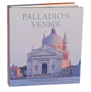 Item #189879 Palladio's Venice: Architecture and Society in a Renaissance Republic. Tracy E....