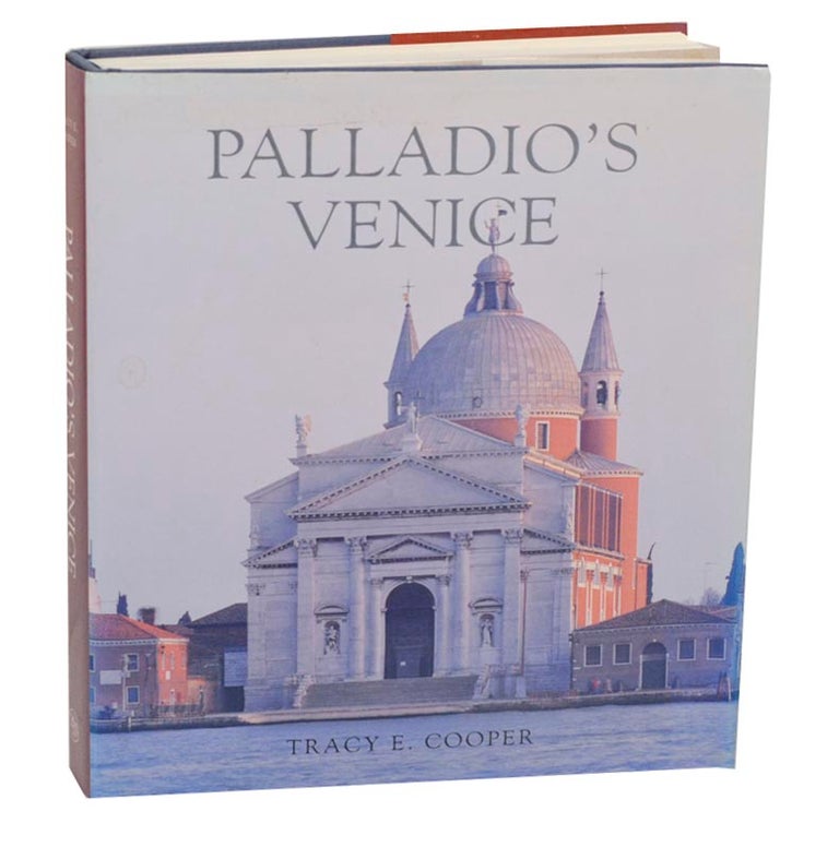 Item #189879 Palladio's Venice: Architecture and Society in a Renaissance Republic. Tracy E. COOPER.